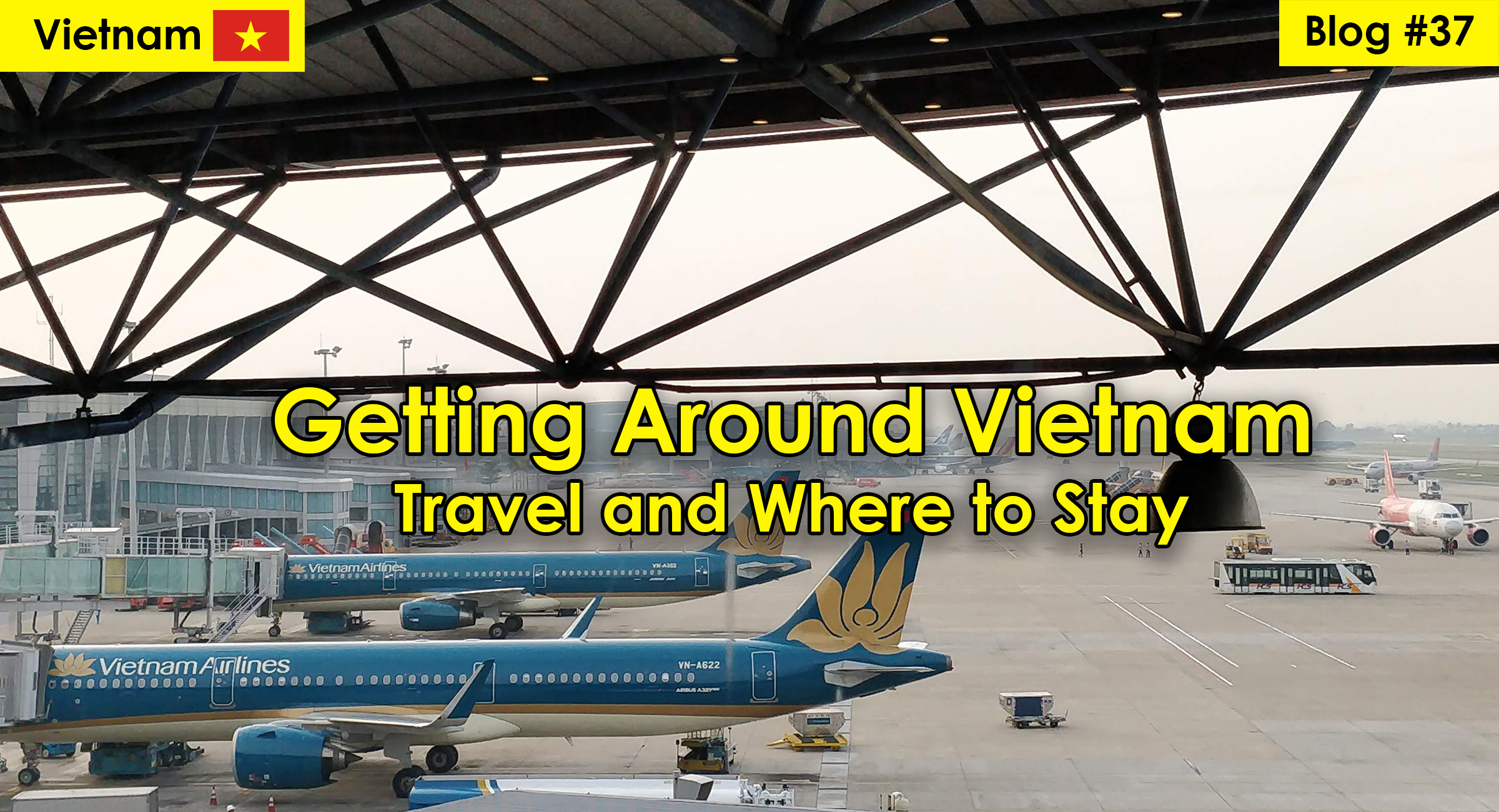 Getting Around Vietnam – Travel and Where to Stay